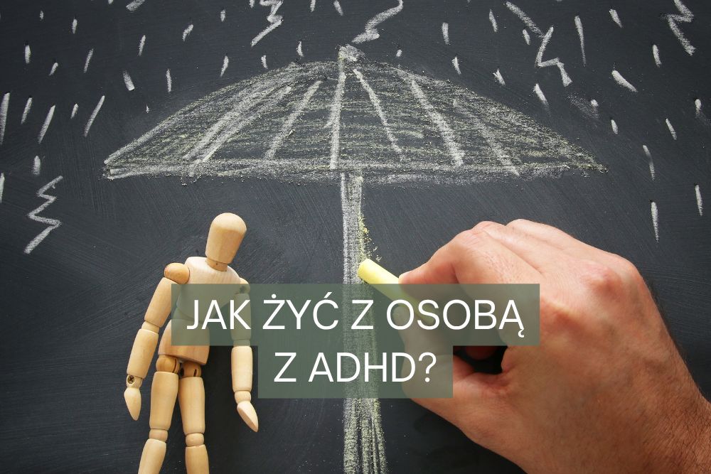 jak życ z osobą z adhd